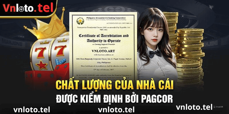 Chất lượng của nhà cái được kiểm định bởi PAGCOR